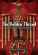 The Golden Thread: Esoteric Hitlerism