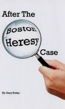 After the Boston Heresy Case