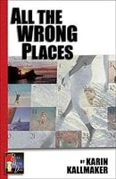 All the Wrong Places