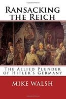 Ransacking the Reich: The Allied Plunder of Hitler’s Germany
