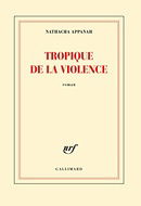 Tropique de la violence - [ rentree litteraire ] (French Edition)