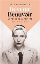 Devenir Beauvoir: La force de la volonté (Biographies et mémoires) (French Edition)