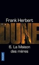 Le Cycle De Dune 6: LA Maison DES Meres