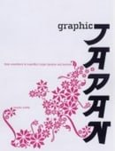 Graphic Japan:from woodblock and zen to manga and kawaii: From Woodblock to Superflat, Hypermodern, 