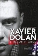 Xavier Dolan - L'indomptable (Portrait) (French Edition)