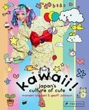 Kawaii!: Japan's Culture of Cute