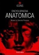 Encyclopedia Anatomica: Museo La Specola, Florence (Icons Series)