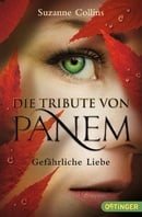 Gefahrliche Liebe ( Die Tribute Von Panem 2) (German Edition)