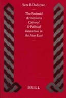 Islamic History and Civilization, the Fatimid Armenians: Cultural and Political Interaction in the N