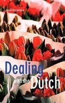 Dealing with the Dutch: The Cultural Context of Business and Work in the Netherlands
