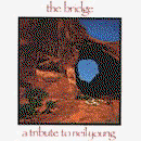 The Bridge: A Tribute to Neil Young [CASSETTE]