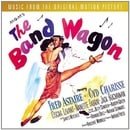 The Band Wagon: Original Motion Picture Soundtrack