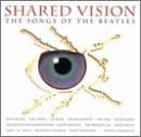 Shared Vision: The Songs of the Beatles