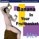 Banana in Your Fruit Basket