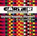 Anytime, Anyplace, Anywhere...The Best of Carter USM