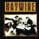 Haywire/ Bad Boys
