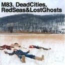 Dead Cities, Red Seas and Lost Ghosts