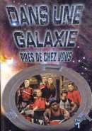 Dans Une Galaxie Pres De Chez Vous: Serie 1