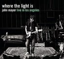 Where The Light Is:John Mayer Live In Los Angeles