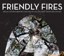 Friendly Fires (Expanded)