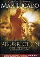 Resurrection - A Max Lucado Story