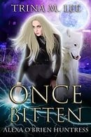 Once Bitten (Alexa O'Brien Huntress, Book 1)
