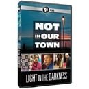 Not in Our Town: Light in the Darkness