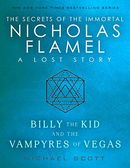 Billy the Kid and the Vampyres of Vegas: A Lost Story from the Secrets of the Immortal Nicholas Flam