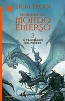 Cronache del mondo emerso - 3. Il talismano del potere (Oscar bestsellers) (Italian Edition)