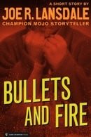 Bullets and Fire