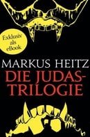 Die Judastrilogie: Kinder des Judas - Judassohn - Judastöchter (German Edition)