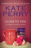 Close to You (Laurel Heights, Book 2)