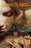 A Knight to Desire (Brotherhood of the Scottish Templars, Book 3)