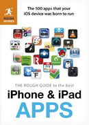The Rough Guide to the Best iPhone and iPad Apps: The 500 apps that your iOS device was born to run 