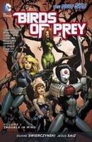 Birds of Prey Vol. 1: Trouble in Mind (The New 52) (Birds of Prey (DC Comics))