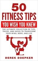 50 Fitness Tips You Wish You Knew: The Best Quick And Easy Ways To Increase Motivation, Lose Weight,