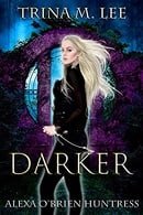 Darker (Alexa O'Brien Huntress, Book 6)