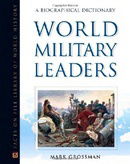 World Military Leaders: A Biographical Dictionary (Facts on File Library of World History)
