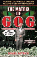 The Matrix of Gog: From the Land of Magog Came the Khazars to Destroy and Plunder