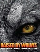 Raised by Wolves : Inside the Life & Mind of a Guerrilla Hustler