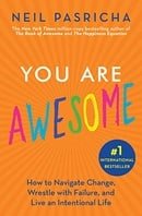 You Are Awesome: How to Navigate Change, Wrestle with Failure, and Live an Intentional Life (Book of