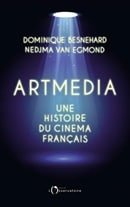 Artmedia. Une histoire du cinéma français (French Edition)