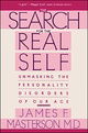 Search for the Real Self: Unmasking the Personality Disorders of Our Age