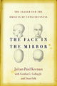 The Face in the Mirror: The Search for the Origins of Consciousness