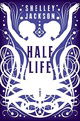Half Life: A Novel