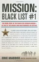Mission: Black List #1: The Inside Story of the Search for Saddam Hussein---As Told by the Soldier W