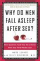 Why Do Men Fall Asleep After Sex?: More Questions You'd Only Ask a Doctor After Your Third Whiskey S