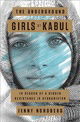 The Underground Girls of Kabul: In Search of a Hidden Resistance in Afghanistan