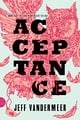 Acceptance: A Novel (The Southern Reach Trilogy)