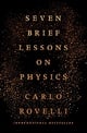 Seven Brief Lessons on Physics